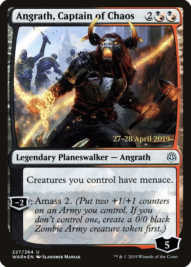 Angrath, Captain of Chaos [PRE - 227]