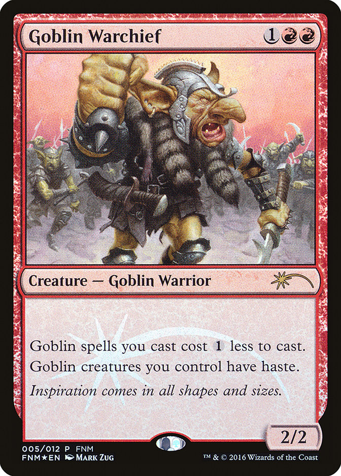 Goblin Warchief [Friday Night Magic 2016] | The Clever Kobold